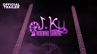 J.K. Twirlwind Carnival ~ (Official Trailer 2) ~ B&M Studios