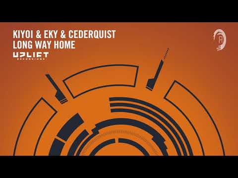 UPLIFTING TRANCE: Kiyoi & Eky & Cederquist - Long Way Home (Uplift Recordings)