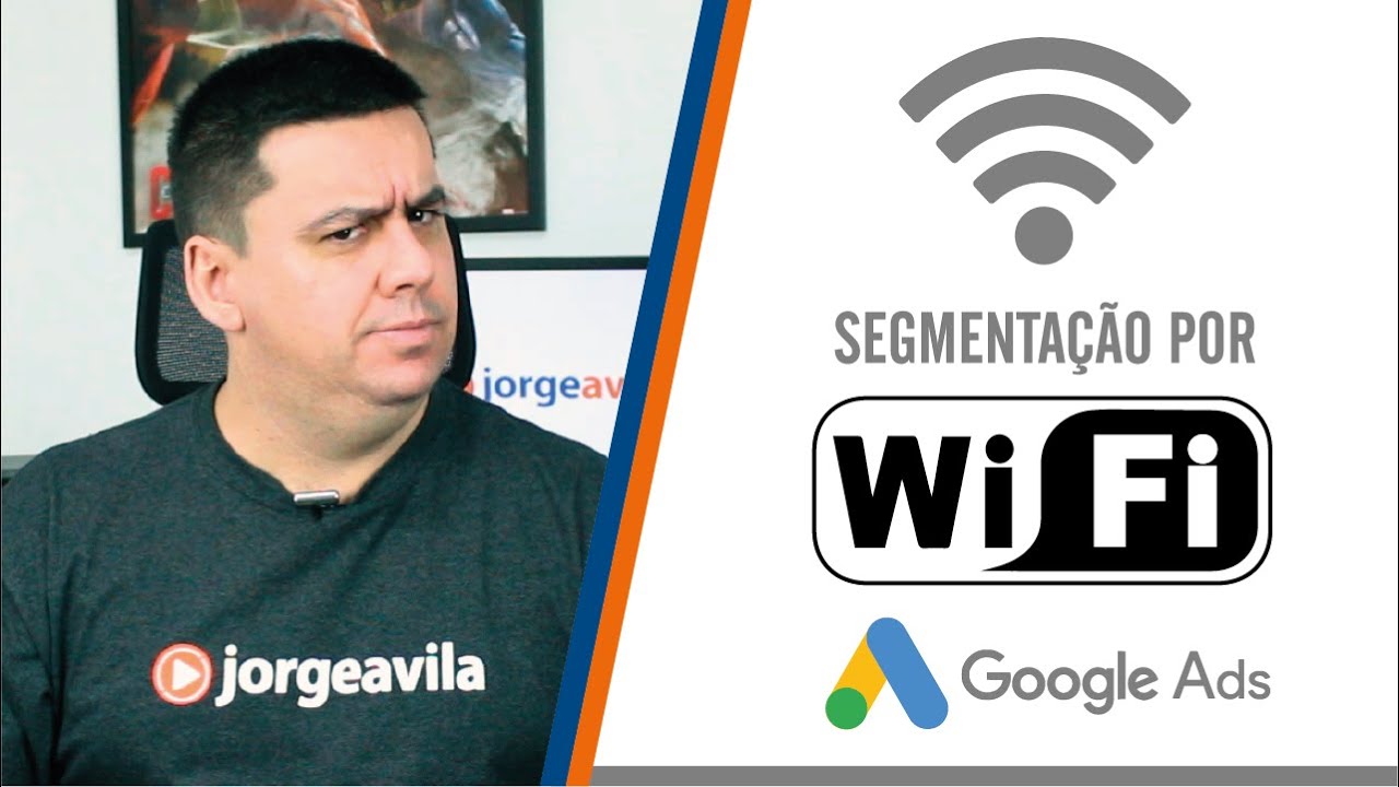 SEGMENTAÇÃO POR WI-FI NO GOOGLE ADS - CAMPANHAS DE VÍDEO NO WI-FI