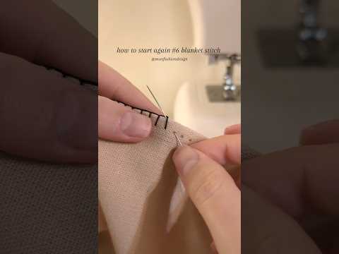 10 stitches you need to know - how to start a blanket stitch again #sewing #handstitch