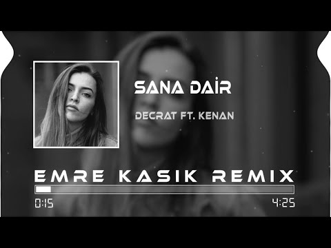 Decrat Ft. Kenan - Sana Dair ( Emre Kaşık Remix )