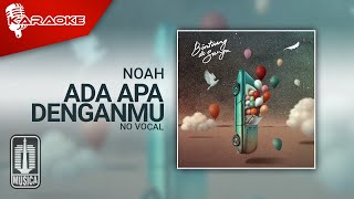Download lagu NOAH - Ada Apa Denganmu ( Karaoke Video) | No Vocal mp3