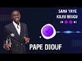 Pape Diouf - Live Sama yaye & Kileu Beuge - ofiicial Audio 2024