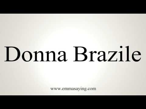 How to Pronounce Donna Brazile
