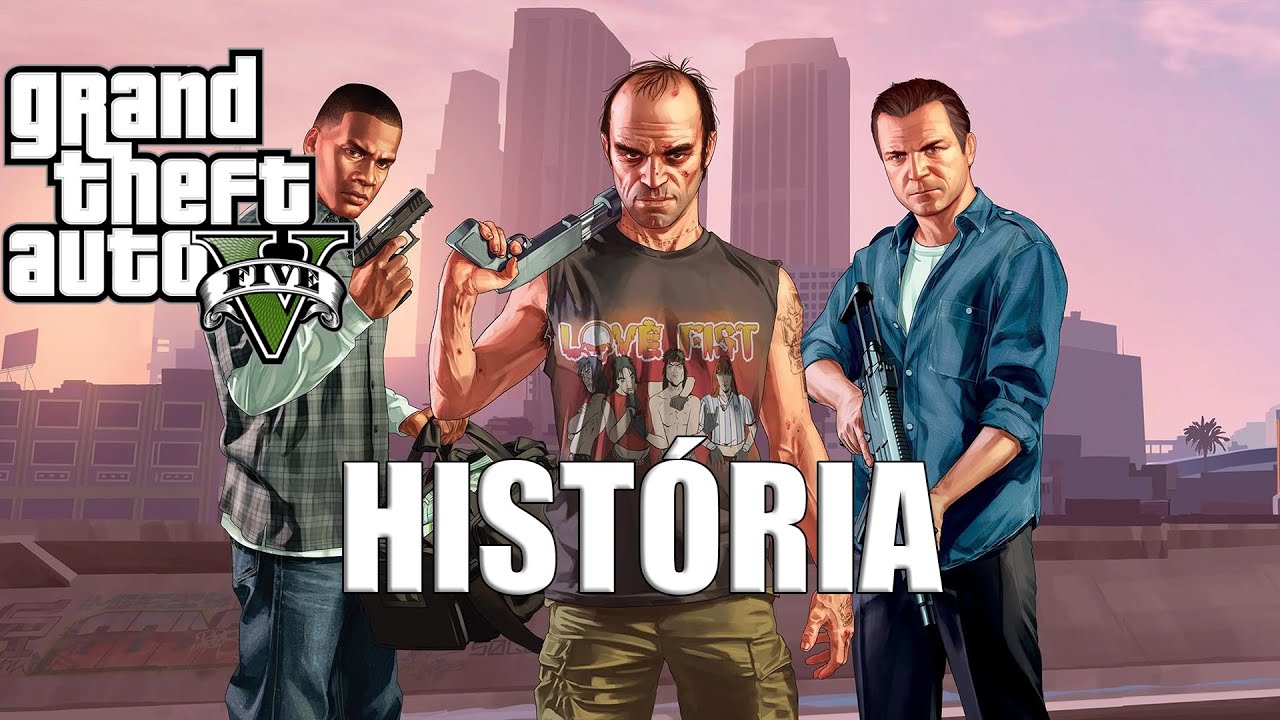 GTA V - A HISTÓRIA NARRADA
