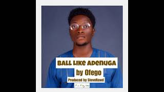 Ball Like Adenuga Music Video