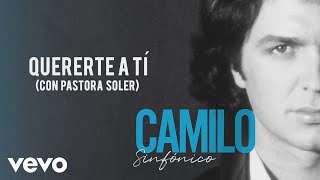 Camilo Sesto - Quererte a Ti (Audio) ft. Pastora Soler
