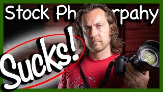 Stock Photography Sucks! This is My story...