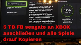 5 TB FB seagate an XBOX  anschließen und alle Spiele drauf Kopieren