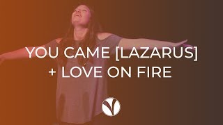 You Came + Love on Fire | The Vineyard Church