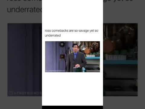 Ross's comebacks!!🤣