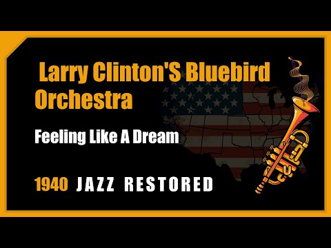 Jazz Music | Larry Clinton: Feeling Like A Dream | 1940