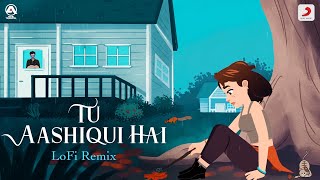 Bollywood Lofi | Tu Aashiqui Hai | Lofi Flip | DJ Akhil Talreja | KK | Vishal-Shekhar