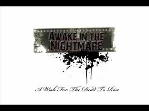 Awake In The Nightmare - A Wish For The Dead To Rise