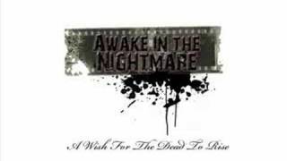 Awake In The Nightmare - A Wish For The Dead To Rise