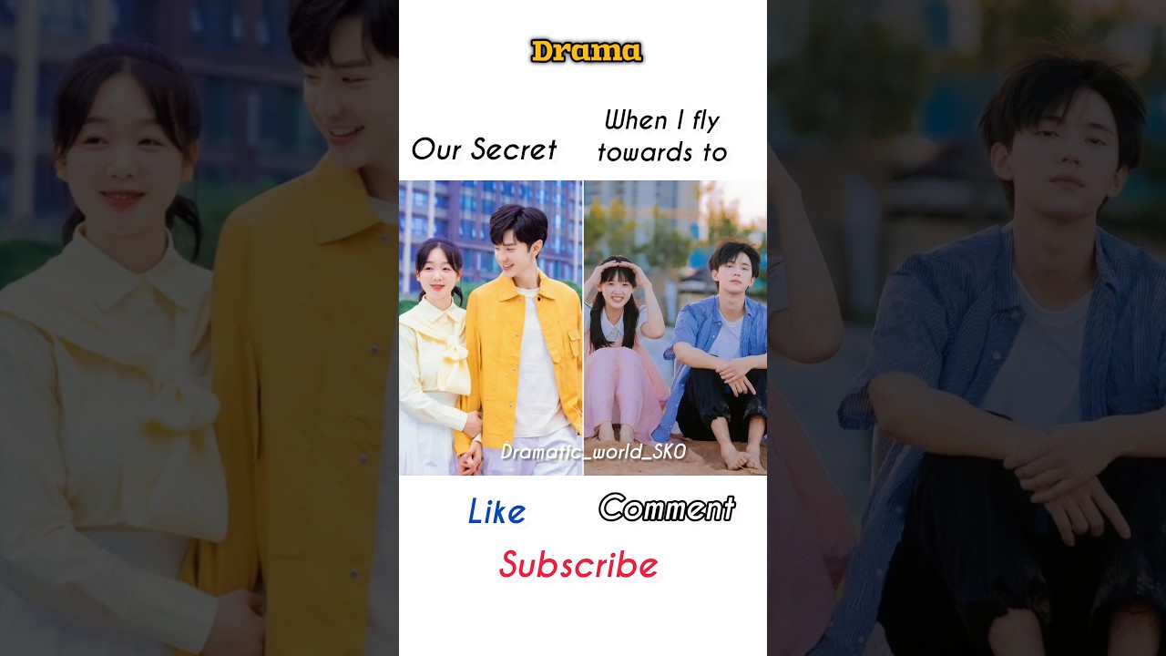 Our Secret Vs When I Fly Towards You ❤️ which one is Yours Favorite #cdrama #shorts #shortsfeed