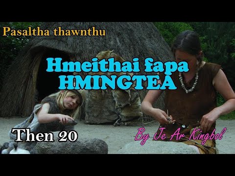 HMEITHAI FAPA HMINGTEA (Then 20) Je Ar Kingbol