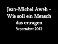 Jean-Michel Aweh - Wie soll ein Mensch das ...