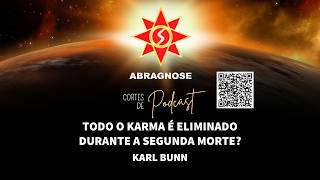 TODO O KARMA É ELIMINADO DURANTE A SEGUNDA MORTE?