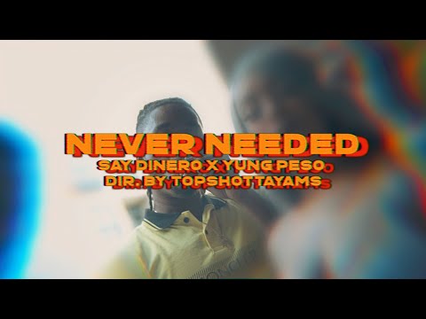 $ay Dinero | Yung Peso - Never Needed (Official Music Video)