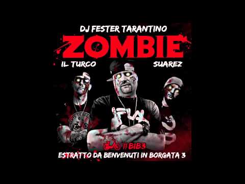 DJ FESTER TARANTINO feat. IL TURCO - SUAREZ - ZOMBIE
