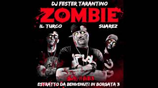 DJ FESTER TARANTINO feat. IL TURCO - SUAREZ - ZOMBIE