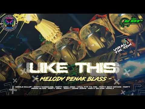DJ PARTY LIKE THIS MELODY PENAK BLASS || VIRAL TIKTOK 🔥🔥🔥