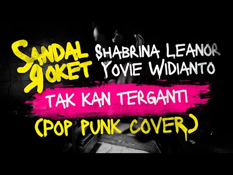 Shabrina Leanor, Yovie Widianto - Tak Kan Terganti (POP PUNK COVER)