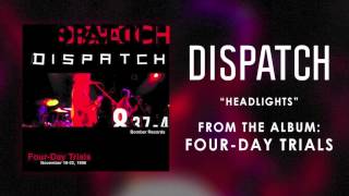 Dispatch - &quot;Headlights&quot; (Official Audio)