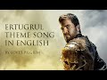 Ertugrul Song In English! Turkish subtitles| Use captions to turn on English subtitles
