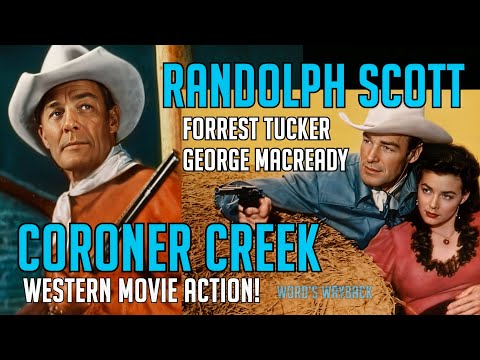Randolph Scott in CORONER CREEK Free Western COLOR Movie Classic! George Macready & Forrest Tucker!
