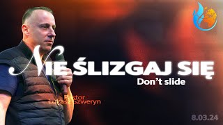 NIE ŚLIZGAJ SIĘ // Don't slide // PASTOR ŁUKASZ SZWERYN