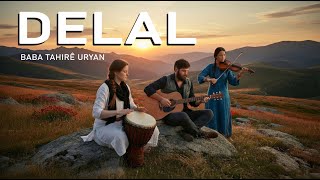 Baba Tahirê Uryan – “Delal” (Çavên Min Qesra Te Ne) | AI Mystical Song #kurdishmusic