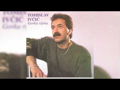 TOMISLAV IVČIĆ - OSTAVI SUZE NA JASTUKU