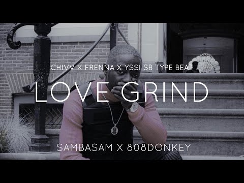 Chivv X Frenna X Yssi SB Type Beat - "Love Grind" Afro Type Beat