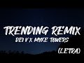 TRENDING REMIX - DEI V X MYKE TOWERS (Lyrics)