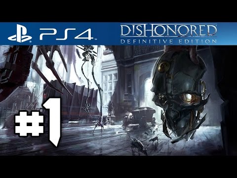 Dishonored: Definitive Edition | Part 1 | Walkthrough Gameplay PS4 (1080p)