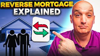 Reverse Mortgage Explained - How Do They Work?