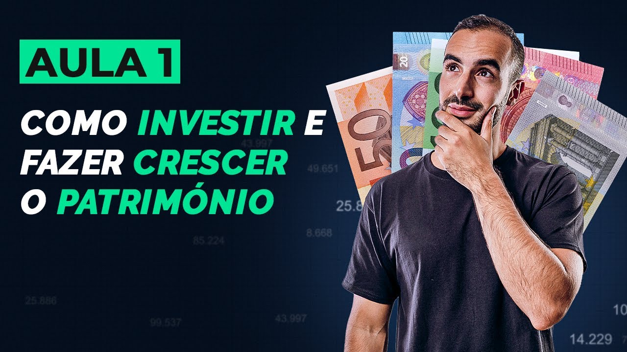Aula 1 - Como INVESTIR e fazer CRESCER O PATRIMÓNIO | Semana Investir e Diversificar