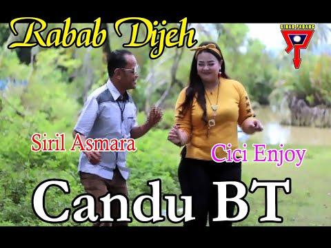 CANDU BT - SIRIL ASMARA FEAT CICI ENJOY - RABAB DIJEH
