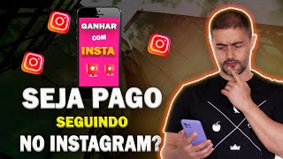 GANHAR DINHEIRO SEGUINDO PESSOAS NO INSTAGRAM? A VERDADE SOBRE \