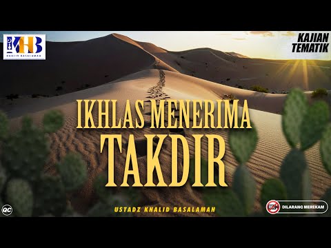 Kajian Tematik : Ikhlas Menerima Takdir | Khalid Basalamah