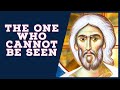 The One Who Cannot Be Seen