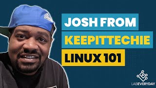 Introduction to Linux | interview with Josh from KeepItTechie