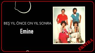 Beş Yıl Önce On yıl Sonra / Emine