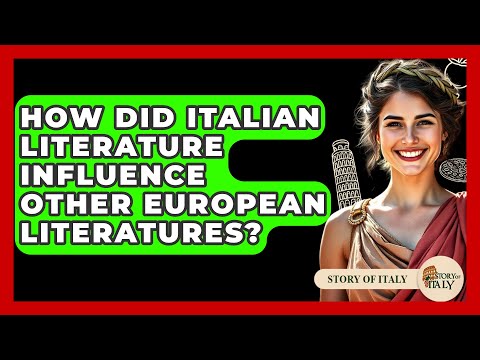 How Did Italian Literature Influence Other European Literatures? - Story Of Italy