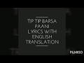 Tip Tip Barsa Paani Lyrics With English Translation
