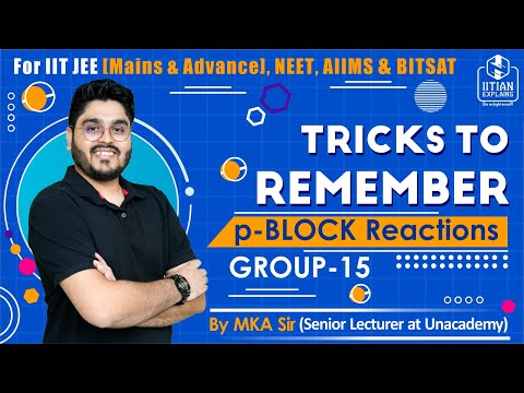 Tricks to Remember p Block Reactions | Group 15 | Jee Mains, Advance, NEET, BITSAT & AIIMS