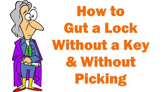 Lockpicking Beginners Tips: How to Gut a Lock Without a Key (even if you can