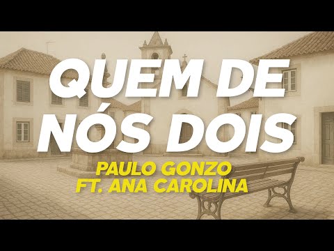 Paulo Gonzo - Quem de nós Dois